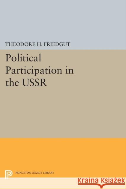 Political Participation in the USSR Friedgut, T H 9780691613574 John Wiley & Sons