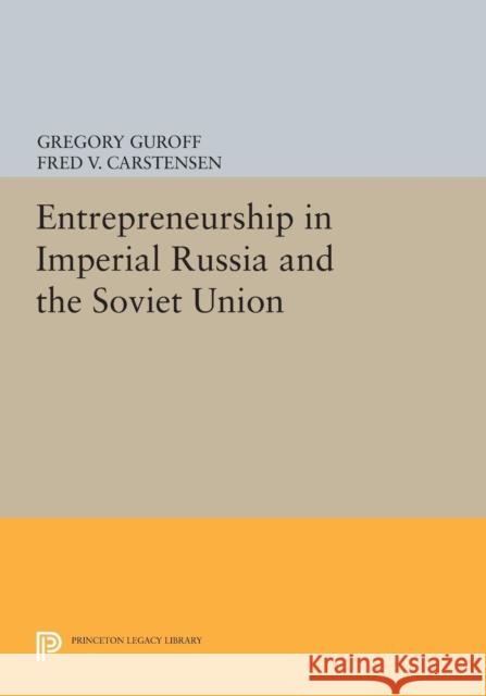Entrepreneurship in Imperial Russia and the Soviet Union Carstensen,  9780691613628