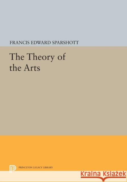 The Theory of the Arts Sparshott, . 9780691614229 John Wiley & Sons