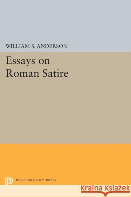 Essays on Roman Satire Anderson, W S 9780691614540 John Wiley & Sons