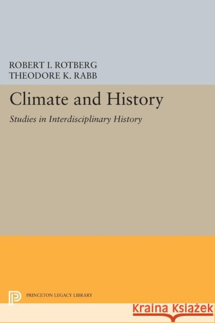Climate and History: Studies in Interdisciplinary History Rabb,  9780691614830 John Wiley & Sons