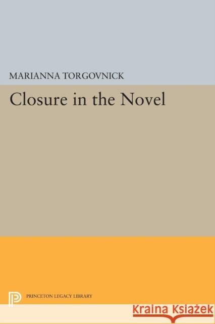 Closure in the Novel Marianna Torgovnick 9780691615059