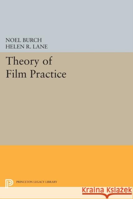 Theory of Film Practice Burch, Noel 9780691615141