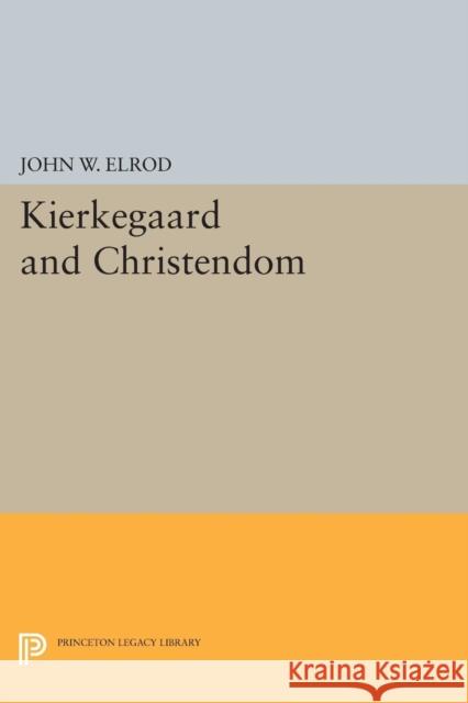 Kierkegaard and Christendom Elrod,  9780691615158