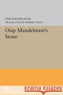 Osip Mandelstam's Stone Osip Mandelstam Robert Tracy 9780691615400