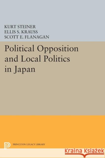 Political Opposition and Local Politics in Japan Krauss, Es 9780691615431 John Wiley & Sons