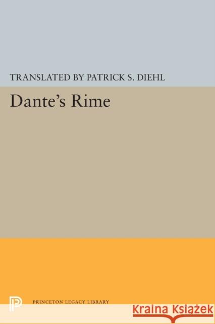 Dante's Rime Dante Alighieri Patrick S. Diehl 9780691615561