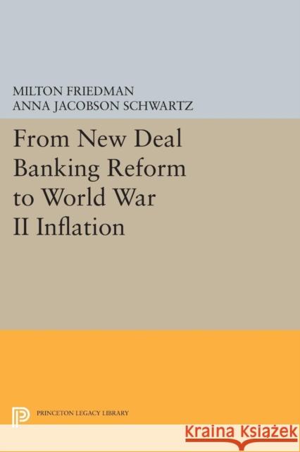 From New Deal Banking Reform to World War II Inflation Friedman, M 9780691615646 John Wiley & Sons