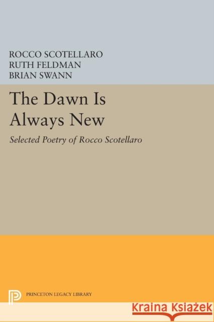 The Dawn Is Always New: Selected Poetry of Rocco Scotellaro Scotellaro, R 9780691615653 John Wiley & Sons