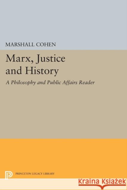 Marx, Justice and History: A Philosophy and Public Affairs Reader Cohen, M 9780691615981 John Wiley & Sons