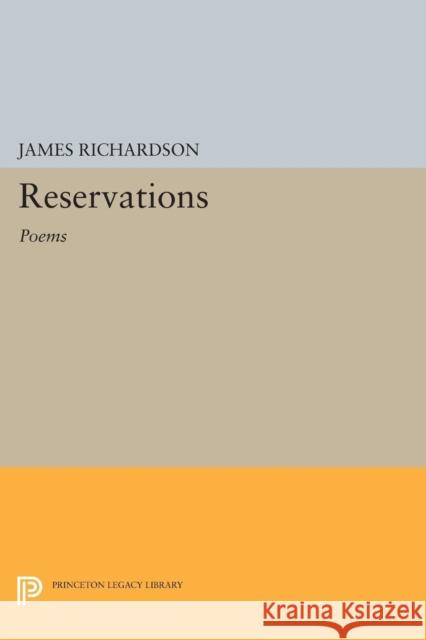 Reservations: Poems James Richardson 9780691616605
