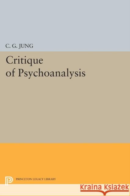 Critique of Psychoanalysis C. G. Jung 9780691617169 Princeton University Press