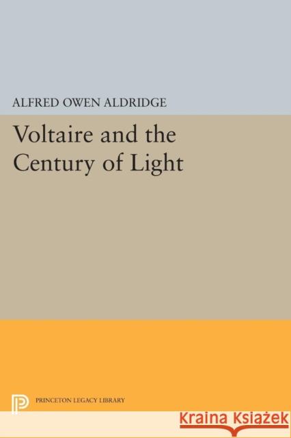 Voltaire and the Century of Light Alfred Owen Aldridge 9780691617602 Princeton University Press