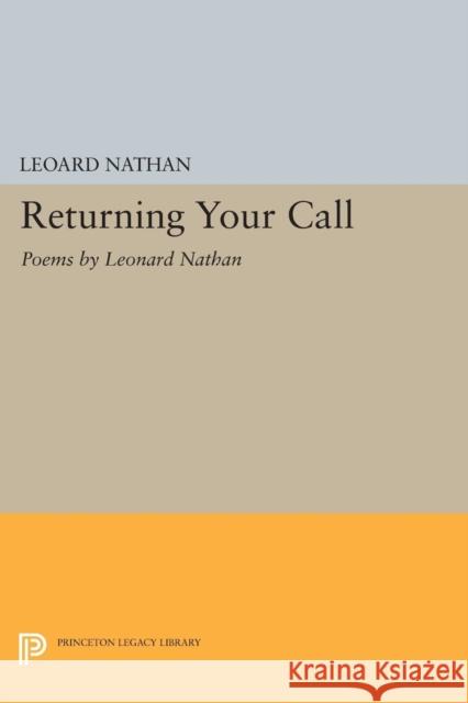 Returning Your Call: Poems Leoard Nathan 9780691617633