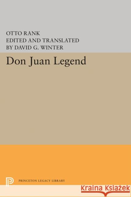 Don Juan Legend Otto Rank David G. Winter 9780691617954 Princeton University Press