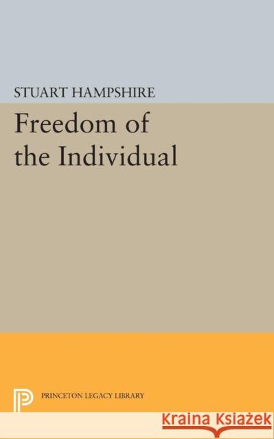 Freedom of the Individual: Expanded Edition Stuart Hampshire 9780691617985