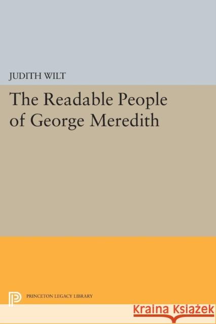 The Readable People of George Meredith Judith Wilt 9780691618029