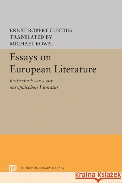 Essays on European Literature Ernst Robert Curtius Michael Kowel 9780691618883