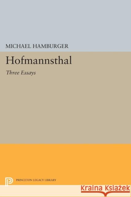 Hofmannsthal: Three Essays Michael Hamburger 9780691619231 Princeton University Press