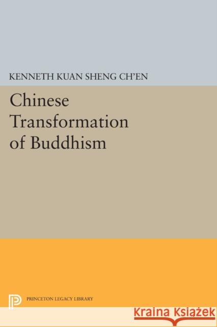 Chinese Transformation of Buddhism Ch'en, Kenneth Kuan Sheng 9780691619248 Princeton University Press