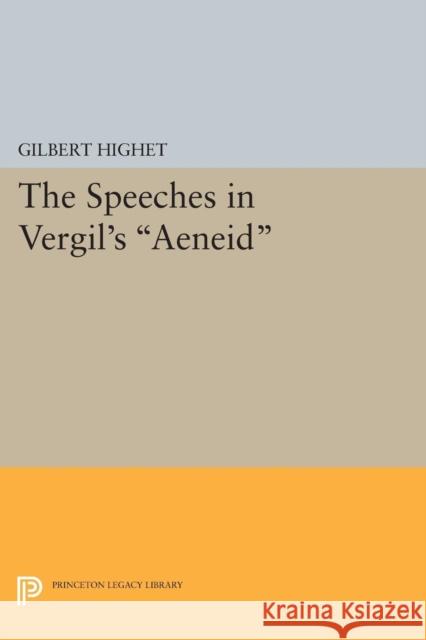 The Speeches in Vergil's Aeneid Gilbert Highet 9780691619491 Princeton University Press