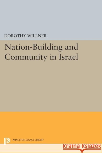 Nation-Building and Community in Israel Willner, Dorothy 9780691622835