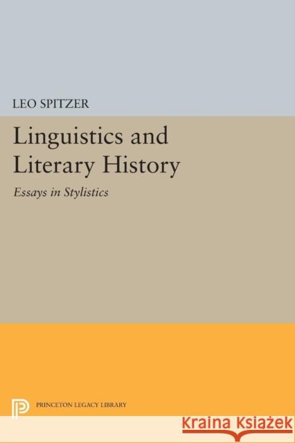 Linguistics and Literary History: Essays in Stylistics Spitzer, Leo 9780691622941