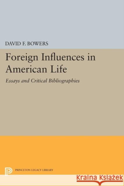 Foreign Influences in American Life Bowers, David F. 9780691623764