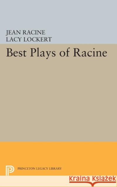 Best Plays of Racine Jean Racine Lacy Lockert 9780691623795 Princeton University Press