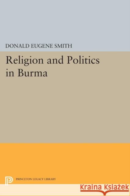 Religion and Politics in Burma Smith, Donald Eugene 9780691624242