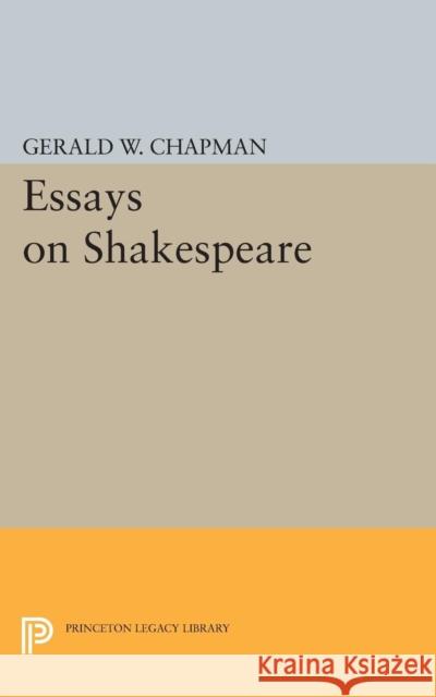 Essays on Shakespeare Chapman, Gerald Wester 9780691624303