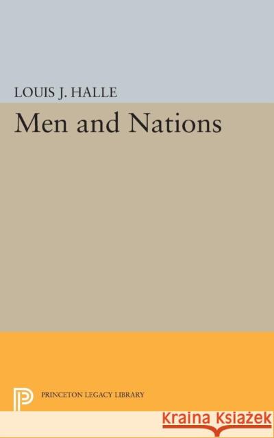 Men and Nations Halle, Louis Joseph 9780691624389