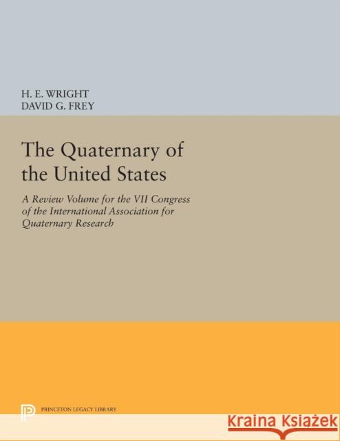 The Quaternary of the U.S. Wright, Herbert Edgar; Frey, David G. 9780691624426 John Wiley & Sons