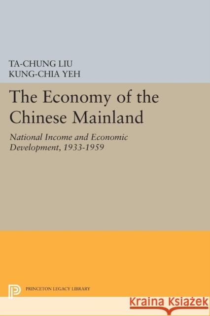 Economy of the Chinese Mainland Liu, Ta–chung; Yeh, Kung–chia 9780691624648