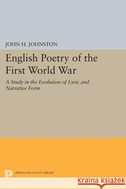 English Poetry of the First World War Johnston, John J. 9780691625034