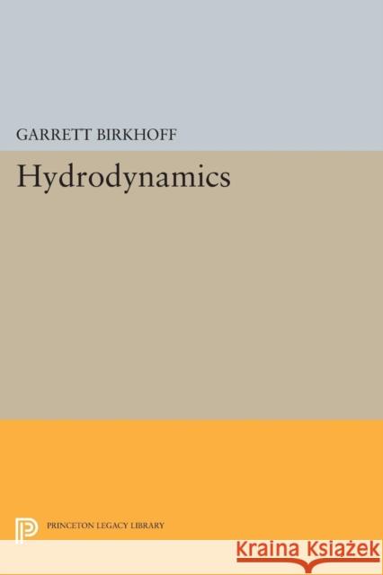 Hydrodynamics Birkhoff, Garrett 9780691625911 John Wiley & Sons