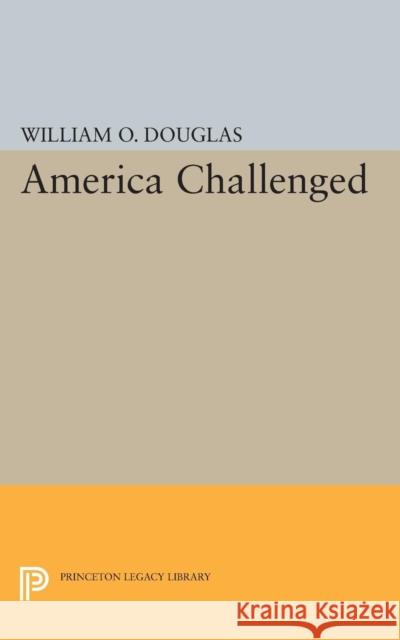 America Challenged Douglas, William Orville 9780691626048