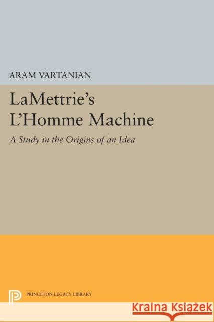 Lamettrie's l'Homme Machine Vartanian, Aram 9780691626079