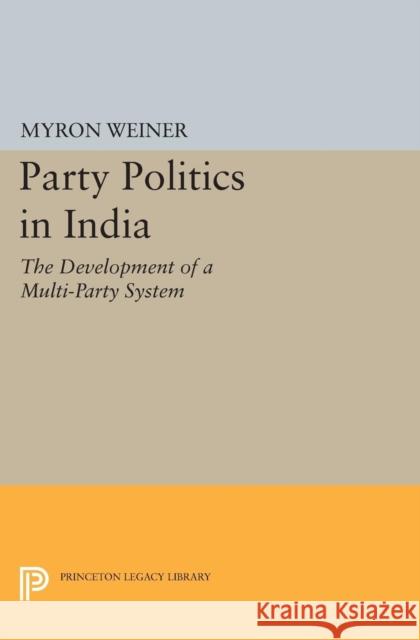 Party Politics in India Weiner, Myron 9780691626673
