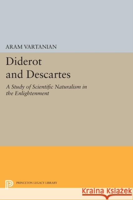 Diderot and Descartes Vartanian, Aram 9780691627144