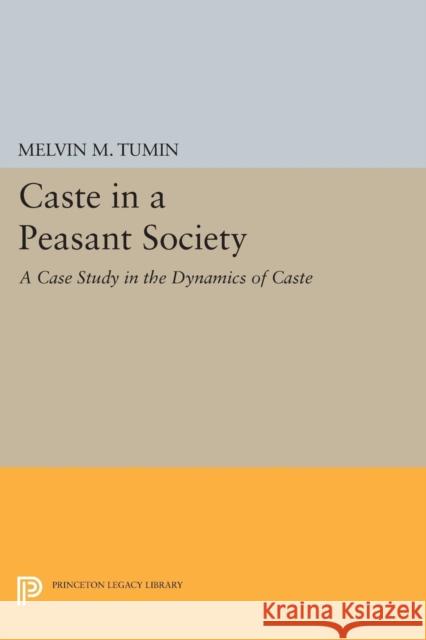 Caste in a Peasant Society Tumin, Melvin Marvin 9780691627274
