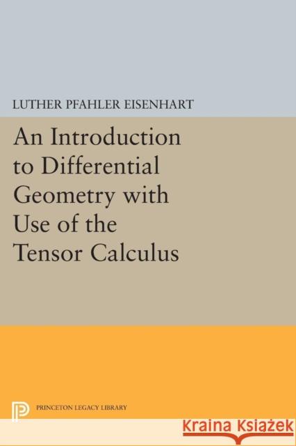 Introduction to Differential Geometry Eisenhart, Luther Pfahler 9780691627465 John Wiley & Sons