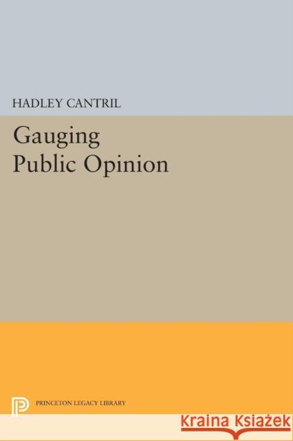 Gauging Public Opinion Cantril, Hadley 9780691627694