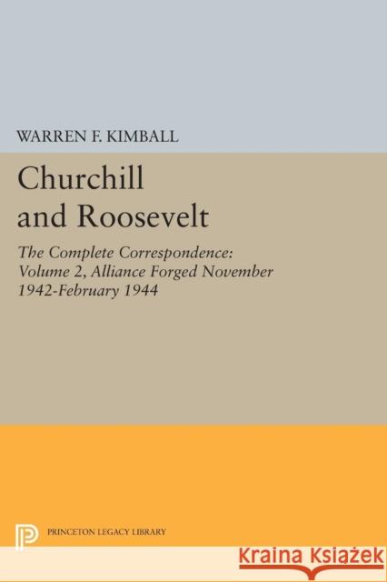 Churchill and Roosevelt, Volume 2: The Complete Correspondence - Three Volumes Kimball, Warren F. 9780691628226