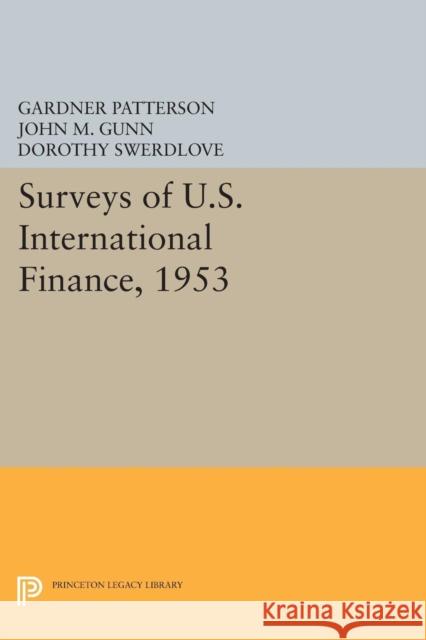Surveys of U.S. International Finance, 1953 Patterson, G. 9780691628417