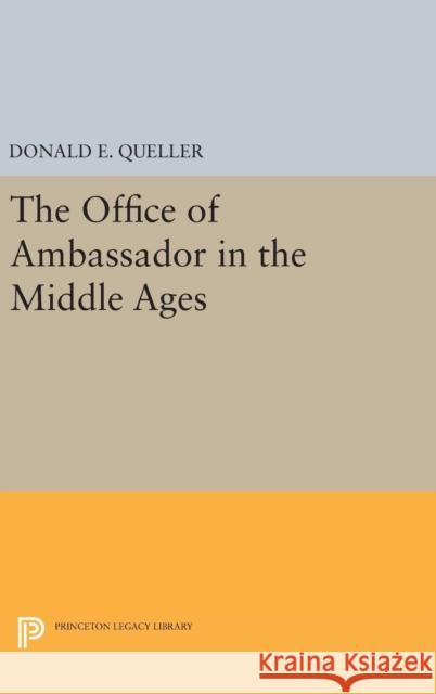 Office of Ambassador Donald E. Queller 9780691628578 Princeton University Press