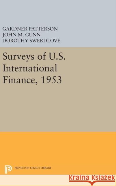 Surveys of U.S. International Finance, 1953 Patterson, G. 9780691628769
