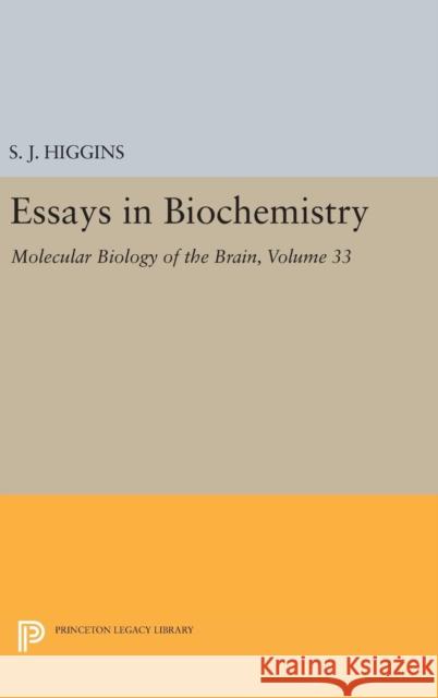 Essays in Biochemistry, Volume 33: Molecular Biology of the Brain S. J. Higgins 9780691628851 Princeton University Press