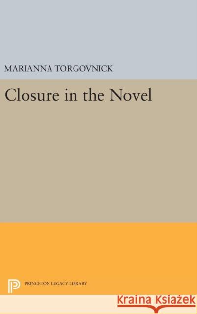 Closure in the Novel Marianna Torgovnick 9780691629735