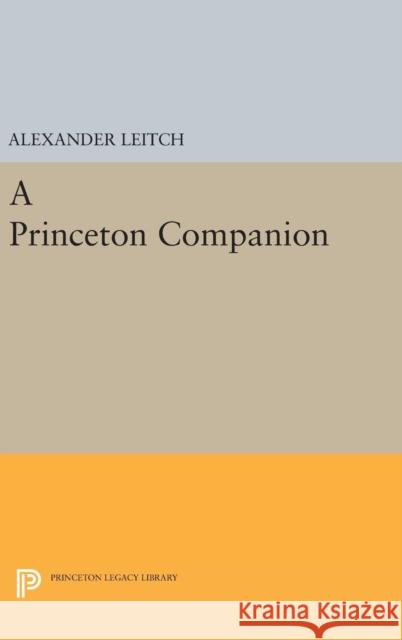A Princeton Companion Alexander Leitch 9780691630021 Princeton University Press